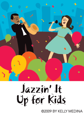 Jazzin It Up For Kids by Kelly Medina